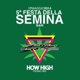 Unctrl Alt Canc | How High Promo Mix - 5a Festa Della Semina Bari