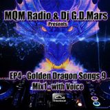 EP4 - MQM Free Universe Radio & DJ G.D.Mars Presents - Golden Dragon Songs 9 - Mix1