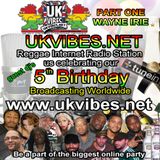 UK VIBES 5TH BIRTHDAY PART ONE WAYNE IRIE