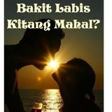 Bakit Labis ♥ Kitang Mahal?
