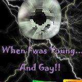 When I was Young and Gay (80's Gay Club Disco)
