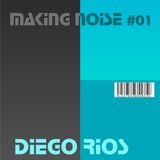 Diego Rios @ Making Noise 01