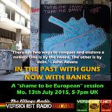 In the past with guns, now with banks / A 'shame to be European" session
