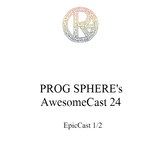 ProgSphere’s AwesomeCast: Episode 24 - EpicCast (1/2)