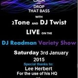 Radio Variety Show live from Milton Keynes present: 2tone and DJ Twist Drum & Bass Session