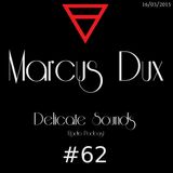 Marcus Dux - Delicate Sounds #62