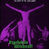 The Ghost of the Weed Garden - Psychedelic Witchcraft