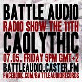 Battle Audio Radio Show 11 by CAOLYTHIC