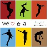 We Love House Music! (a collaboration with Mister H)