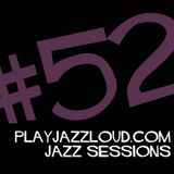 playjazzloud jazz sessions vol. 52