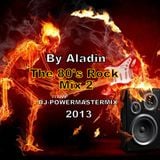 The 80's Rock Mix - 2 (By Aladin)