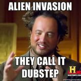 Alien Invasion - Humans Call it "Dubstep"