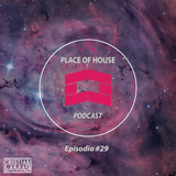 Place of House Podcast #29
