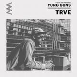 EarlyLate YUNG GUNS #3 w/ TRVE