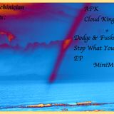The AFK Cloud Kingdom & The Dodge & Fuski EP Minimix