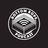 The Bottom Rope Episode 25 Review of that weekend in Brooklyn!