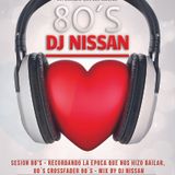 Sesion 80's - Recordando la epoca que nos hizo bailar, 80 crossfader 90 - Mix by Dj Nissan