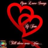 OPM Love Songs - Till there was You...