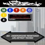 METRO MIX 003 - UNDERGROUND RESISTANCE | DETROIT TECHNO MIX
