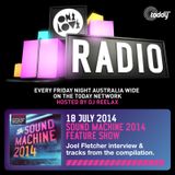 ONELOVE RADIO 18 JULY – SOUND MACHINE 2014 TAKEOVER W/ JOEL FLETCHER INTERVIEW