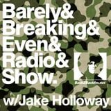 The Barely Breaking Even Show with Jake Holloway - #21 - 25/2/14