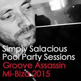 Groove Assassin for Simply Salacious Parties at Mibiza Sept 2015