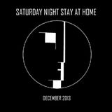 Saturday Night Stay At Home, December 2013