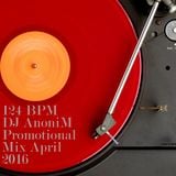 124 BPM - DJ AnoniM - Promotional Mix April 2016