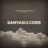 SANYASI & CORB 'Live From A Place We Call Home' Feb. 2015