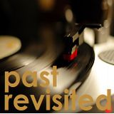 Past Revisited