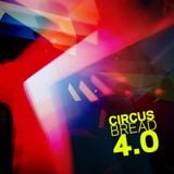 CIRCUS BREAD 4.0