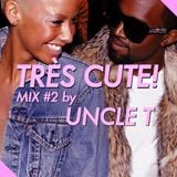 TRES TRES CUTE MIX by UNCLE T