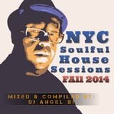 DJ Angel B! Presents: NYC Soulful House Sessions (FALL 2014)
