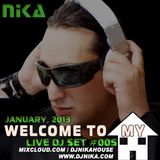 WELCOME TO MY HOUSE (LIVE DJ SET 005) DJ NIKA (JANUARY, 2013)