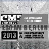CMD Records Night *The ReUnion* powered by CMD Radio , Berlin 16/02/2013