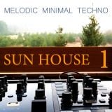 Sun House #1 - Melodic Techno