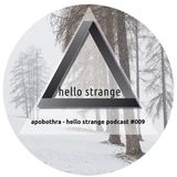 apobothra - hello strange podcast #009