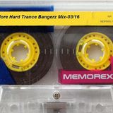 More Hard Trance Bangerz Mixx-03/16