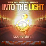 Black Skull Recordings Presents #007 Into The Light