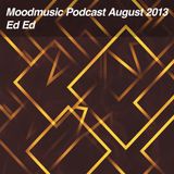 Moodmusic Podcast August 2013 - Ed Ed