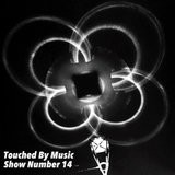 Touched By Music (Core FM) Show 14