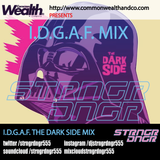 IDGAF THE DARK SIDE MIX