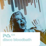 Disco Bloodbath RA Podcast 139 - 2009.01.26