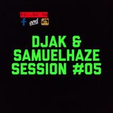 DJAK & SamuelHaze SESSION #05