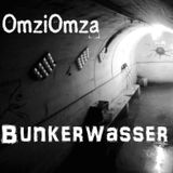 Omzi Omza Live Set - BunkerWasser 25.7.15