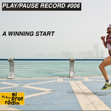 PLAY/PAUSERECORD #006 - A WINNING START