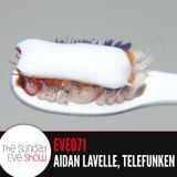 Sunday Eve #71 feat. Aidan Lavelle, Telefunken