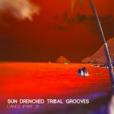 Serve Chilled Presents - Kundalini (Earth Garden) – Sun Drenched Tribal Grooves – DANCE (Part 2)