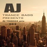 Trance Bass Presents AJ Trance Mix 004 By AJ Chen