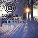 Celsius Podcast #03 Mixed by Nelver